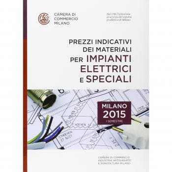 Prezzi indicativi dei materiali per impianti elettrici e speciali sulla piazza di Milano. Primo semestre 2015