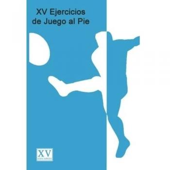XV Ejercicios de Juego al Pie