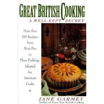 Jane Garmey Great British Cooking: Wellkept Secret, A: More Than 200 Recipes