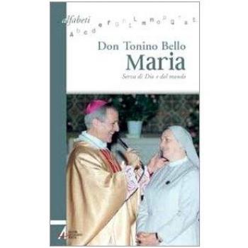 Maria. Serva di Dio e del mondo
