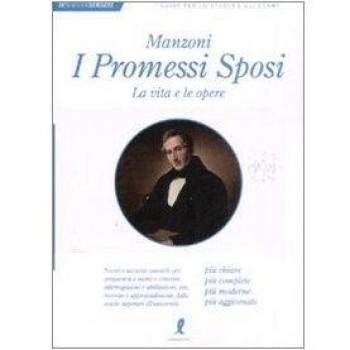 Manzoni. I «Promessi sposi». La vita e le opere