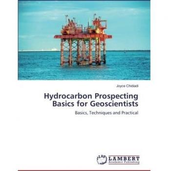 Hydrocarbon Prospecting Basics for Geoscientists: Basics, Techniques and Practical