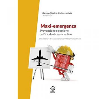 Maxi-emergenza. Prevenzione e gestione dell'incidente aeronautico