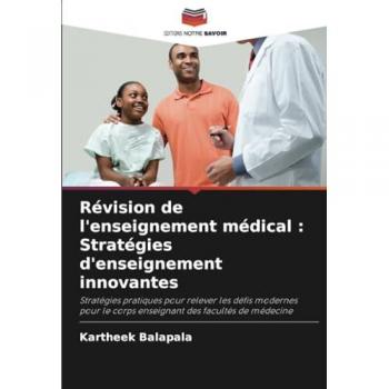 Balapala, Kartheek: Révision de l'enseignement médical : Stratégies d'enseignement innovantes