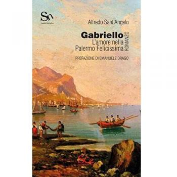 Gabriello. L'amore nella Palermo Felicissima