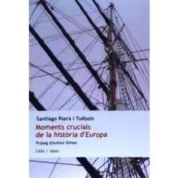 MOMENTS CRUCIALS DE LA HISTORIA D'EUROPA