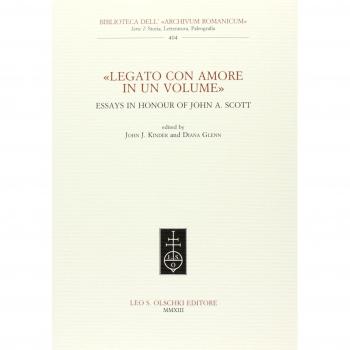 «Legato con amore in un volume». Essays in honour of John A. Scott. Ediz. inglese