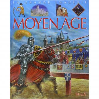 La Grande Imagerie Fleurus: Le Moyen-Age