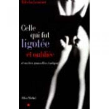 CELLE QUI FUT LIGOTEE ET OUBLIEE. Contes érotiques