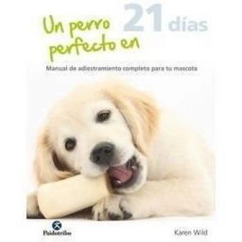 Un perro perfecto en 21 días