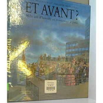 Et avant ? : Mille ans d'histoire en remontant le passé (Archimede)