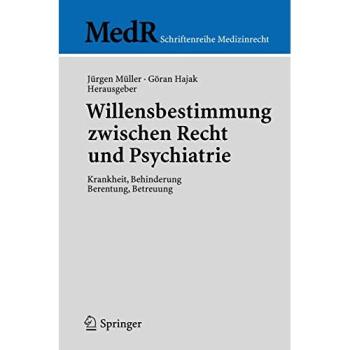 Willensbestimmung zwischen Recht und Psychiatrie