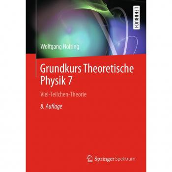 Grundkurs Theoretische Physik 7