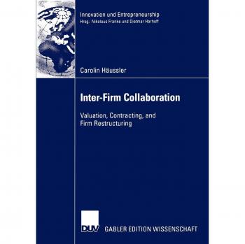 Inter-Firm Collaboration: Valuation, Contracting, and Firm Restructuring
