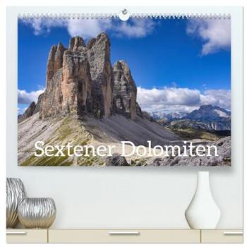 Sextener Dolomiten (hochwertiger Premium Wandkalender 2025 DIN A2 quer) Kunstdruck in Hochglanz