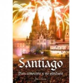 Santiago, para conocerte y no olvidarte