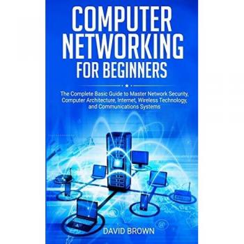 Computer Networking for Beginners: The Complete Basic Guide