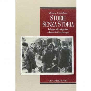 Storie senza storia. Indagine sull'emigrazione calabrese in Gran Bretagna