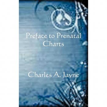 Jayne, Charles A: Preface to Prenatal Charts