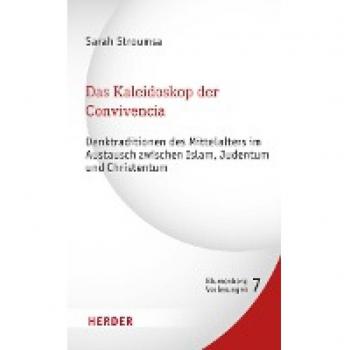Das Kaleidoskop der Convivencia: Denktraditionen des Mittelalters im Austausch zwischen Islam, Judentum und Christentum (7) (Blumenberg-Vorlesungen)