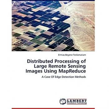 Distributed Processing of Large Remote Sensing Images Using MapReduce: A Case Of Edge Detection Methods