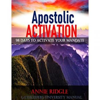 Apostolic Activation 98 Days to Activate Your Mandate