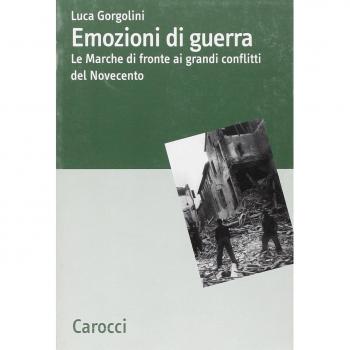 Emozioni di guerra. Le Marche di fronte ai conflitti del Novecento