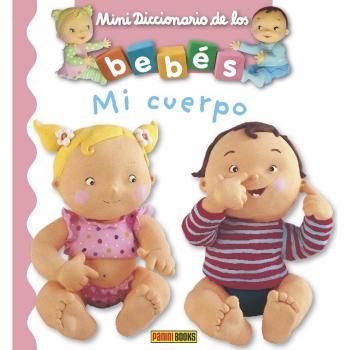 Mi cuerpo. Mini diccionario de los bebés