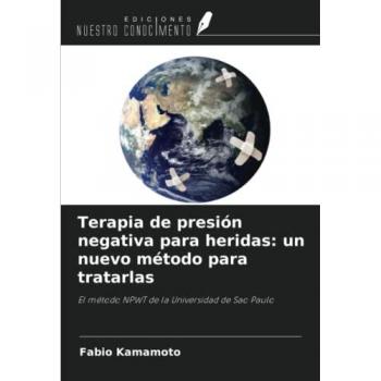 Kamamoto, Fabio: Terapia de presión negativa para heridas: un nuevo método para tratarlas