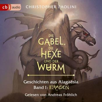 Die Gabel die Hexe und der Wurm. Geschichten aus Alagaësia. Band 1: Eragon