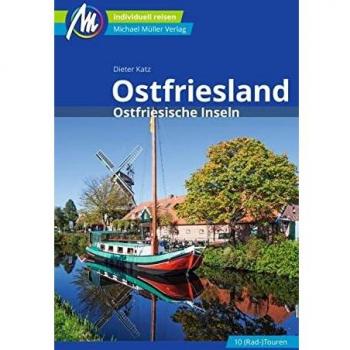 Dieter Katz Ostfriesland & Ostfriesische Inseln Reiseführer Michael Müller Verlag: Individuell Reisen Mit Vielen Praktischen Tipps (Mm-Reisen)