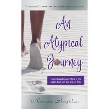 An Atypical Journey: Facing Breast Cancer Alone in the Middle East with God and My Tribe