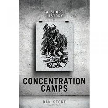 Concentration Camps: A Short History