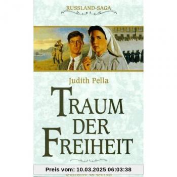 Judith Pella Russland-Saga, Band 5: Traum Der Freiheit