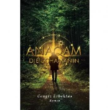 Cengiz Erbektas Anaqam: Die Schamanin