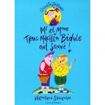 Mr et Mme Truc Machin Bidule ont sonné ! (Zoe Kezako)