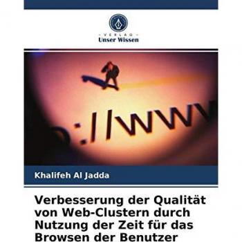 Al Jadda, Khalifeh: Verbesserung der Qualität von Web-Clustern durch Nutzung der Zeit für das Browsen der Benutzer