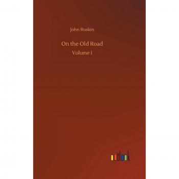 On the Old Road: Volume I