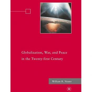 Nester, W.: Globalization, War, and Peace in the Twenty-first Century