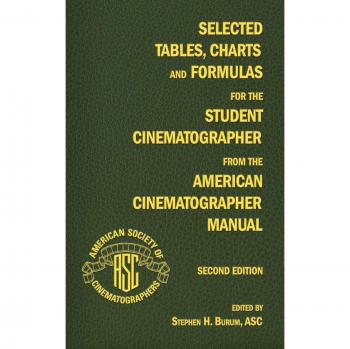 Selected Tables, Charts and Formulas for the Student Cinematographer from the American Cinematographer Manual Second Edition