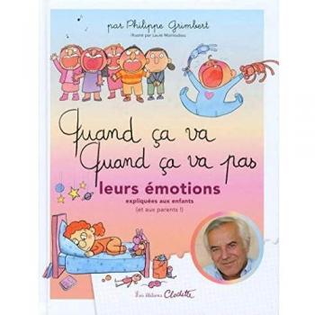 Quand ça va ! Quand ça va pas ? Leurs émotions expliquées aux enfants