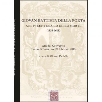 Giovan Battista Della Porta nel 4° centenario della morte (1535-1615). Atti del Convegno (Pian di Sorrento, 27 febbraio 2015)