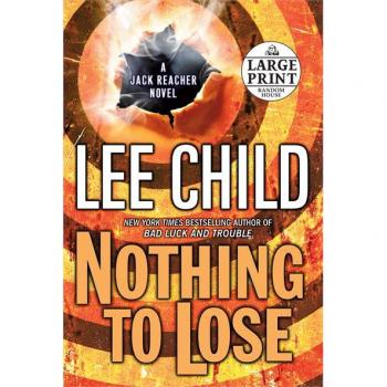 Nothing to Lose: A Jack Reacher Novel
