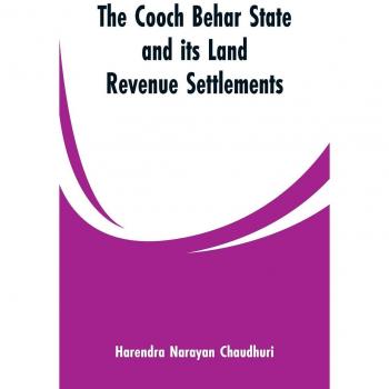 The Cooch Behar state and its land revenue settlements