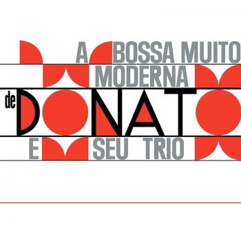 LP: João Donato & His Trio – A Bossa Muito Moderna (Honey Pie Records, 2022)