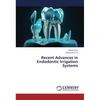 Yasin, Sohail: Recent Advances in Endodontic Irrigation Systems