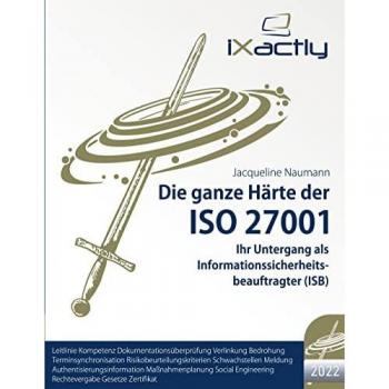 Jacqueline Naumann Ihr Untergang Als Informationssicherheitsbeauftragter (Isb) (Die Ganze Härte Der Iso 27001 (2022))