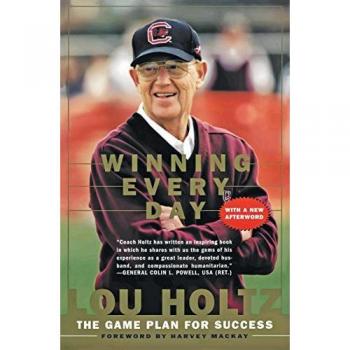 Winning Every Day by Lou Holtz