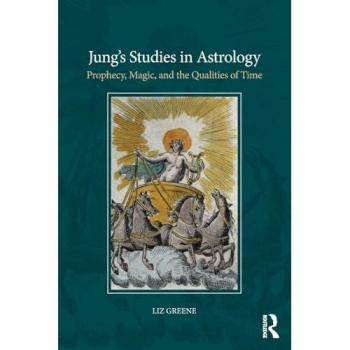 Junges Studies in Astrology: Prophecy, Magic, and the Qualities of Time
