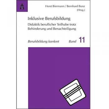 Inklusive Berufsbildung: Didaktik beruflicher Teilhabe trotz Behinderung und Benachteiligung